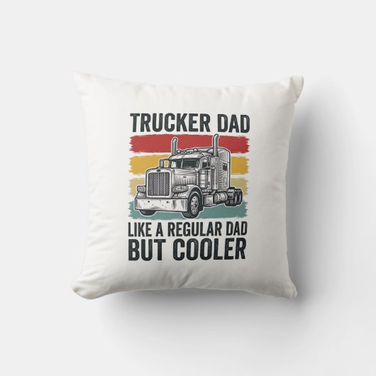 Trucker Dad Like a Regular Dad But Cooler Shirt_1 クッション (正面)