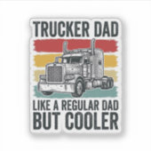 Trucker Dad Like a Regular Dad But Cooler Shirt_1 シール (正面)