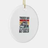 Trucker Dad Like a Regular Dad But Cooler Shirt_1 セラミックオーナメント (右)