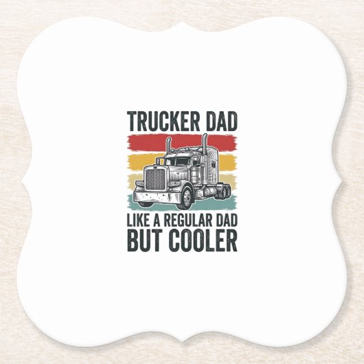 Trucker Dad Like a Regular Dad But Cooler Shirt_1 ペーパーコースター (正面)