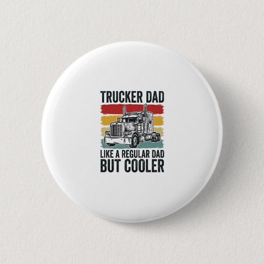 Trucker Dad Like a Regular Dad But Cooler Shirt_1 缶バッジ (正面)