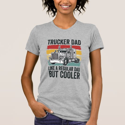 Trucker Dad Like a Regular Dad But Cooler Shirt_1 Tシャツ (正面)