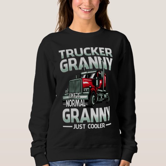 Trucker Granny Like A Normal Granny Just Cooler スウェットシャツ (正面)