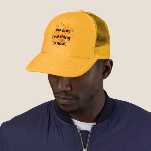 Trucker hat: the only real thing is now キャップ (インサイチュ)
