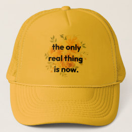 Trucker hat: the only real thing is now キャップ