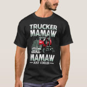 Trucker Mamaw Like A Normal Mamaw Just Cooler Tシャツ (正面)