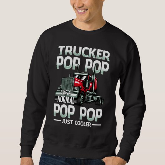 Trucker Pop Pop Like A Normal Pop Pop Just Cooler スウェットシャツ (正面)
