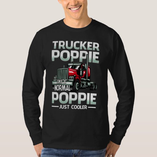Trucker Poppie Like A Normal Poppie Just Cooler Tシャツ (正面)