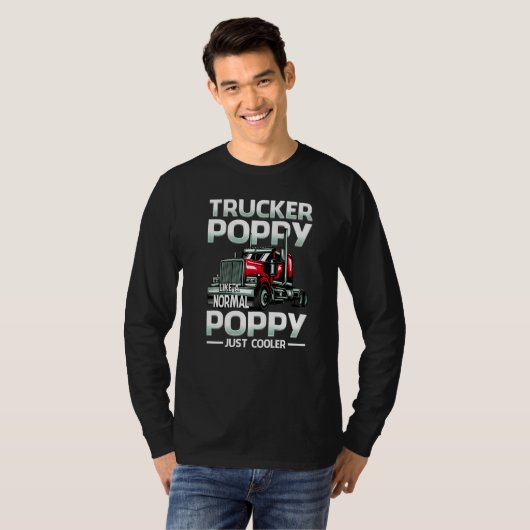 Trucker Poppy Like A Normal Poppy Just Cooler Tシャツ (正面フル)