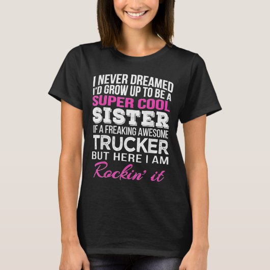 Trucker Sister - Gift for Sister of Truck Driver Tシャツ (正面)
