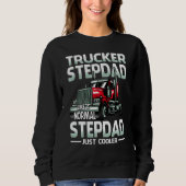 Trucker Stepdad Like A Normal Stepdad Just Cooler スウェットシャツ (正面)