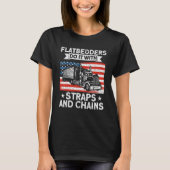 Trucker Truck Driver American Flatbedders Straps A Tシャツ (正面)