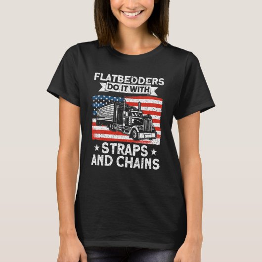 Trucker Truck Driver American Flatbedders Straps A Tシャツ (正面)