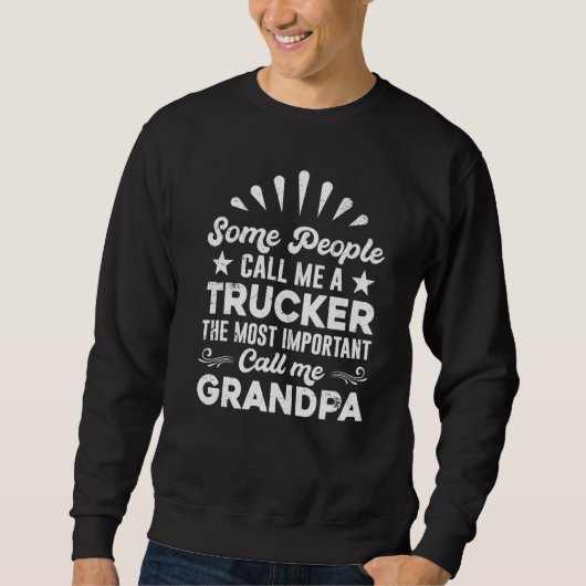 Trucker Truck Driver  People Call Me Grandpa スウェットシャツ (正面)