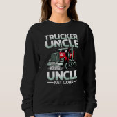Trucker Uncle Like A Normal Uncle Just Cooler   スウェットシャツ (正面)