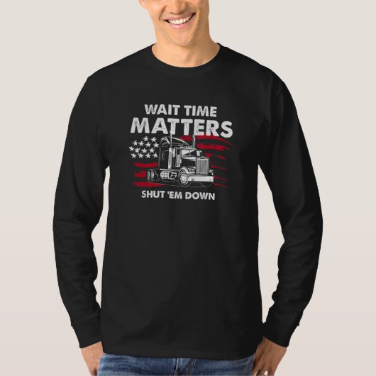Truckers Protest Usa Flag Wait Time Back Tシャツ (正面)