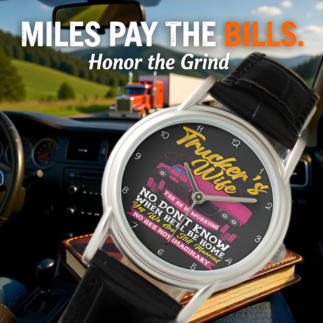 Trucker's Wife: Yes, He Is Working 腕時計 (クリエイターアップロード済み)