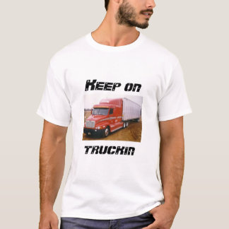 truckinで保って下さい tシャツ