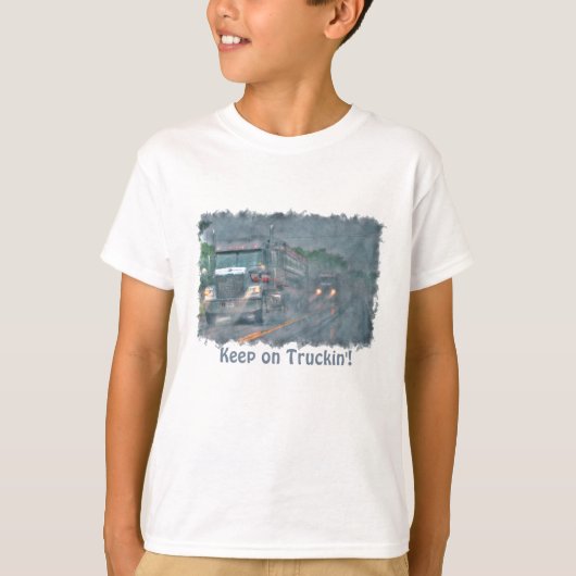 "Truckin'"の雨嵐の大きい装備のトラックで保って下さい Tシャツ (正面)