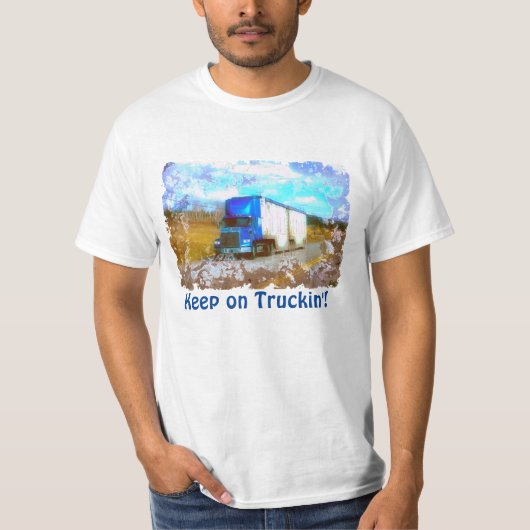 "Truckin'"の青い貨物トラックで保って下さい Tシャツ (正面)