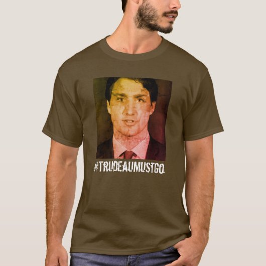 #TrudeauMustGo （トルドーが行かねばならない） Tシャツ (正面)