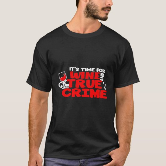 True Crimeファン必見!ワインとTrue Crimeの時間 Tシャツ (正面)