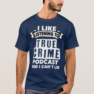 True Crimeポッドキャスティング 殺人番組ポッドキャスト愛好家 Tシャツ