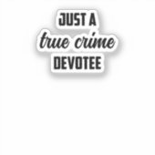 True Crime ファンの人｜犯罪マニアの激情Tシャツ シール (正面)
