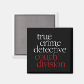 True Crime Detective Couch Di Fun Crime Fan Introv マグネット (正面/裏面)