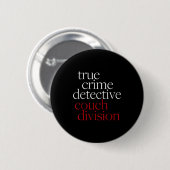 True Crime Detective Couch Di Fun Crime Fan Introv 缶バッジ (正面&裏面)