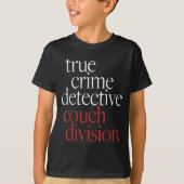 True Crime Detective Couch Di  Tシャツ (正面)