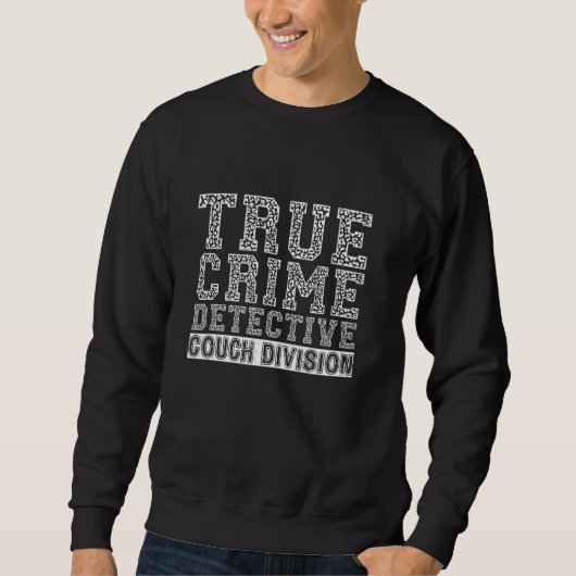 True Crime Detective Couch Division スウェットシャツ (正面)