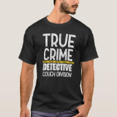 True Crime Detective Couch Division Tシャツ (正面)