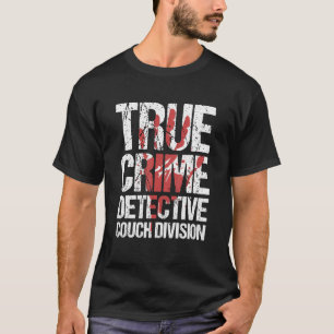 True Crime Detective Couch Division Tシャツ
