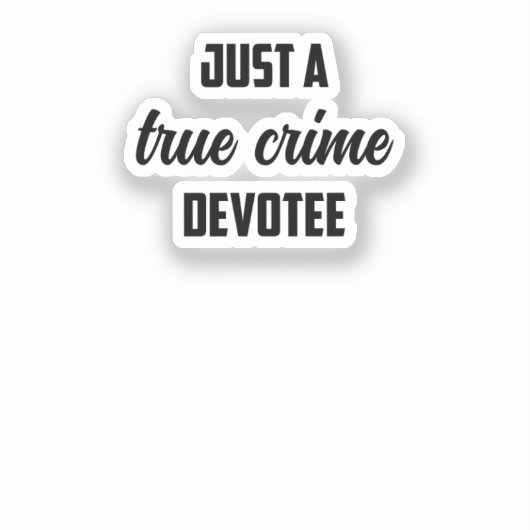 True Crime Devotee: Obsessed Fan's Passion Stateme シール (正面)