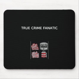 True Crime Fanatic Mouse Pad マウスパッド