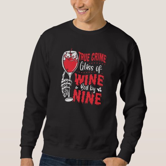 True Crime Glass Of Wine Bed By Nine True Crime   スウェットシャツ (正面)