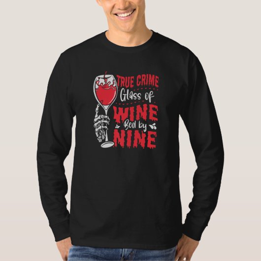 True Crime Glass Of Wine Bed By Nine True Crime   Tシャツ (正面)