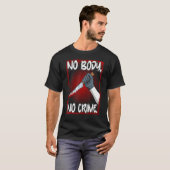 True Crime Junkie Merch Serial Killer Meme No Body Tシャツ (正面フル)