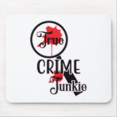 True Crime Junkie Mouse Pad マウスパッド (正面)