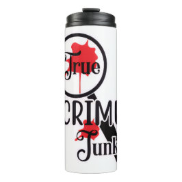 True Crime Junkie Thermal Tumbler タンブラー