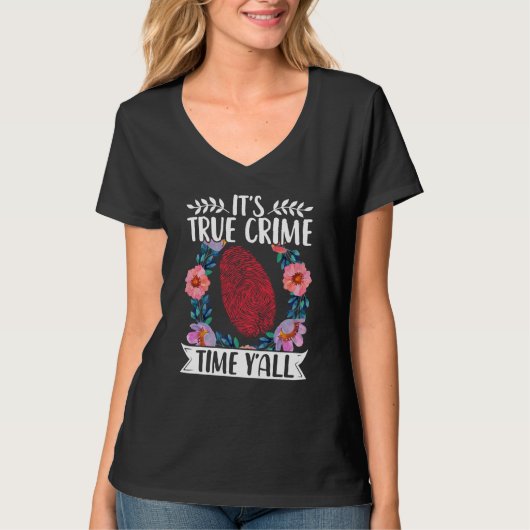 True Crime Murder Shows Its True Crime Timeyall Tシャツ (正面)