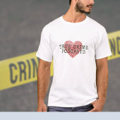 True Crime Podcastの恋人 Tシャツ