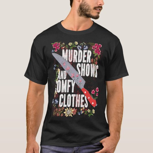 True Crime Show  Murder Shows And Comfy Clothes Tシャツ (正面)