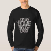 True Love Never Dies - Distressed Gothic Pullover Tシャツ (正面)