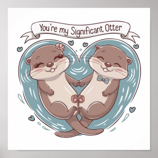 True Love Ottersステッカー:かわいい「Significant Otter」 ポスター (正面)