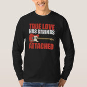 True Love Strings Attached Music引用文for Guitar Tシャツ (正面)