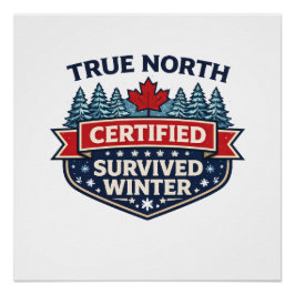 True North 認定ポスター - 冬を乗り越えた ポスター