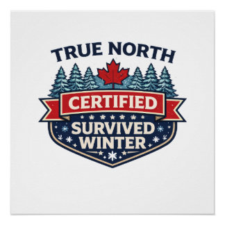 True North 認定ポスター - 冬を乗り越えた ポスター