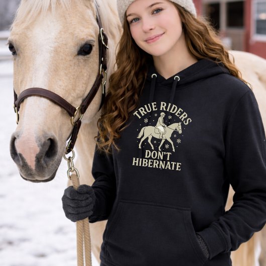 True Riders Don’t Hibernate Horse Long Sleeve Hood パーカ